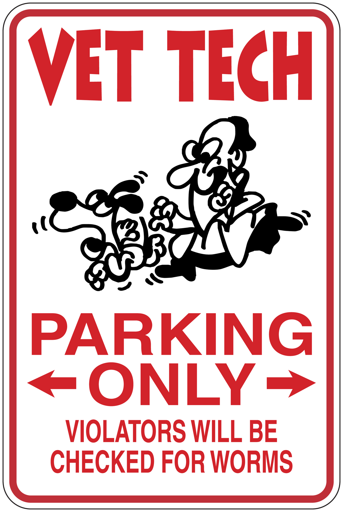 Vet tech parking only sign sticker with red arrows; violators checked for worms.