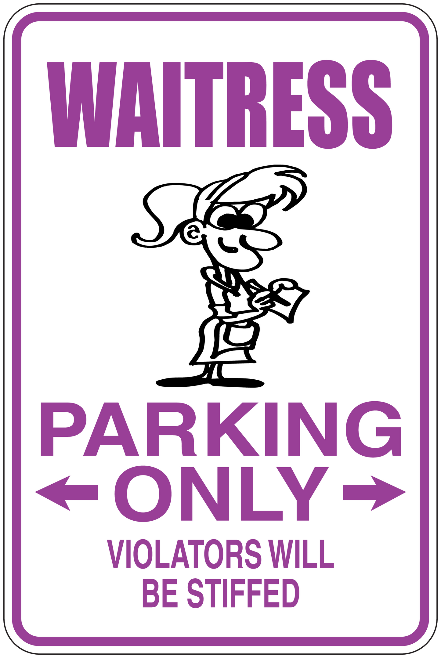 Rectangular waitress parking only sign sticker with arrows and 'violators will be stifffed'