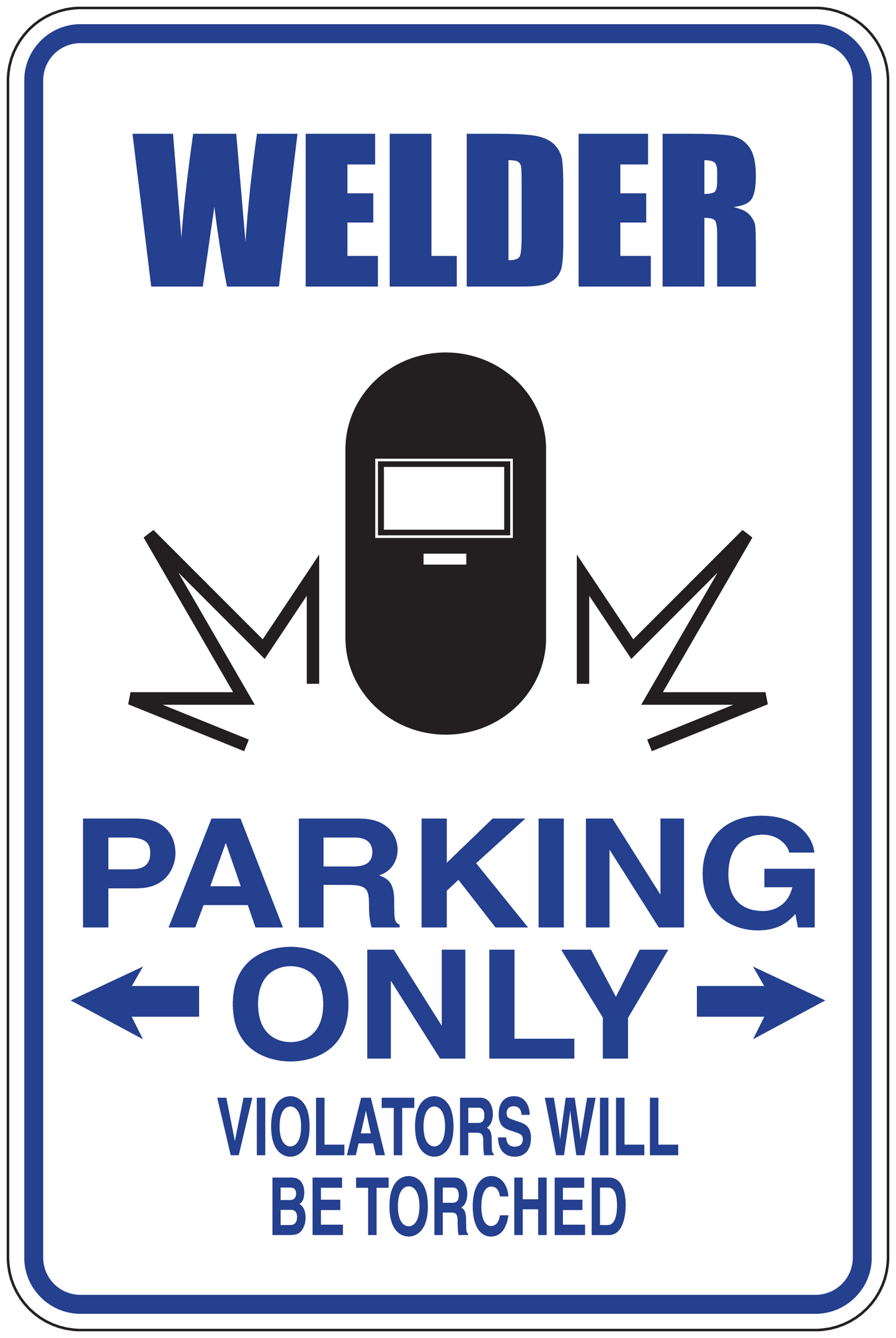 Square fun sign sticker with blue border: WELDER MOM, PARKING ONLY, violators will be torched