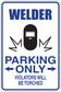 Square fun sign sticker with blue border: WELDER MOM, PARKING ONLY, violators will be torched