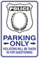 Police parking only fun sign sticker, black and white shield with blue text and arrows
