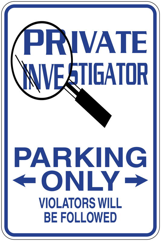 Rectangular sign sticker: magnifying glass 'PRIVATE INVESTIGATOR' and 'PARKING ONLY' arrows