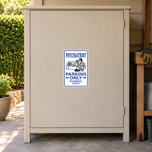 Fun sign sticker: blue text 'Psychiatrist Parking Only'