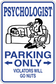 Rectangular fun sign sticker with psychologist parking only text, arrows, and cartoon.