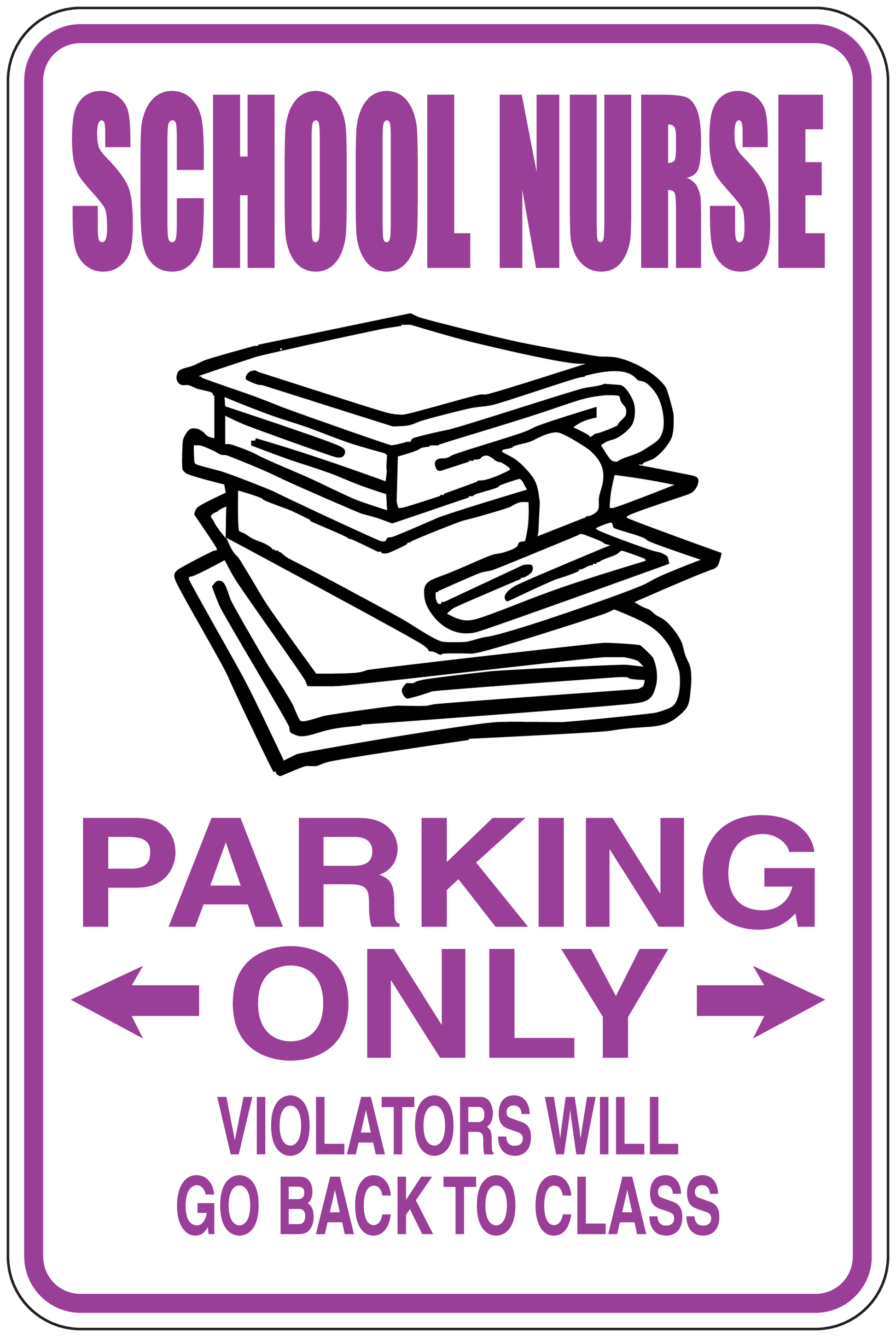 Fun sign sticker: SCHOOL NURSE PARKING ONLY with arrows, book icon, violators text
