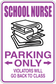 Fun sign sticker: SCHOOL NURSE PARKING ONLY with arrows, book icon, violators text