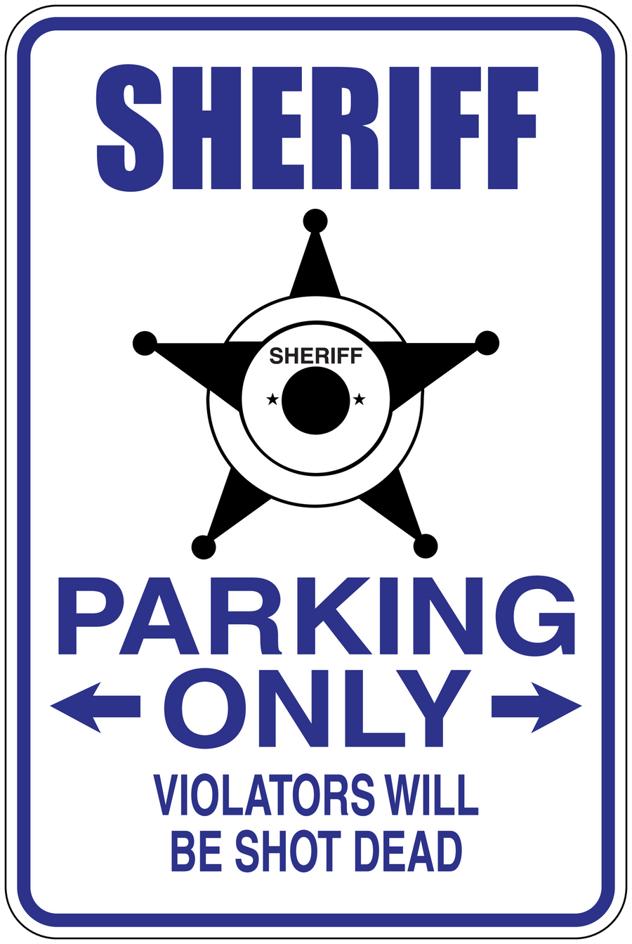 Fun sign sticker: Sheriff badge and 'PARKING ONLY' text, 'VIOLATORS WILL BE SHOT DEAD'.