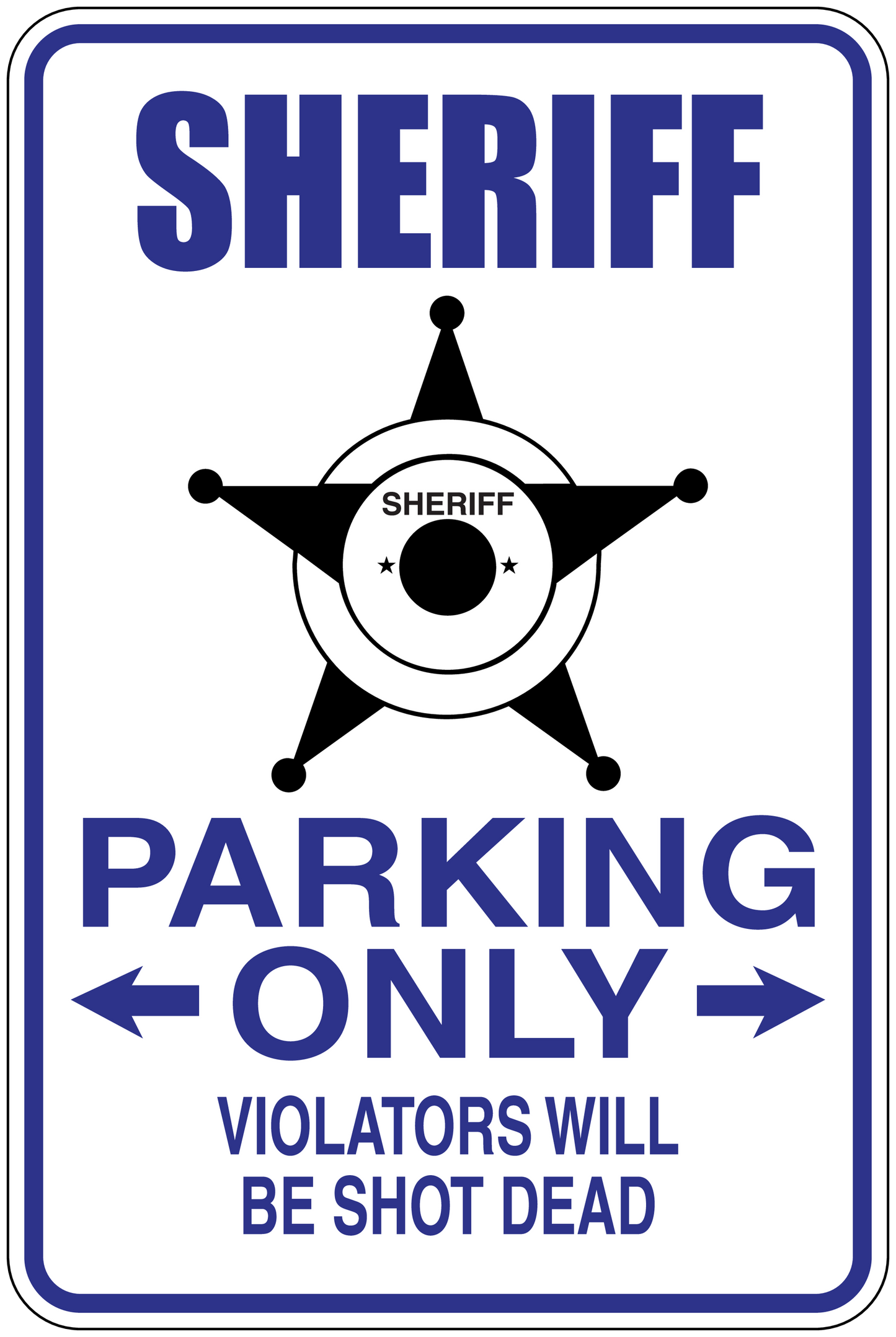 Fun sign sticker: Sheriff badge and 'PARKING ONLY' text, 'VIOLATORS WILL BE SHOT DEAD'.