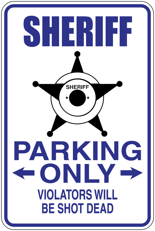 Fun sign sticker: Sheriff badge and 'PARKING ONLY' text, 'VIOLATORS WILL BE SHOT DEAD'.