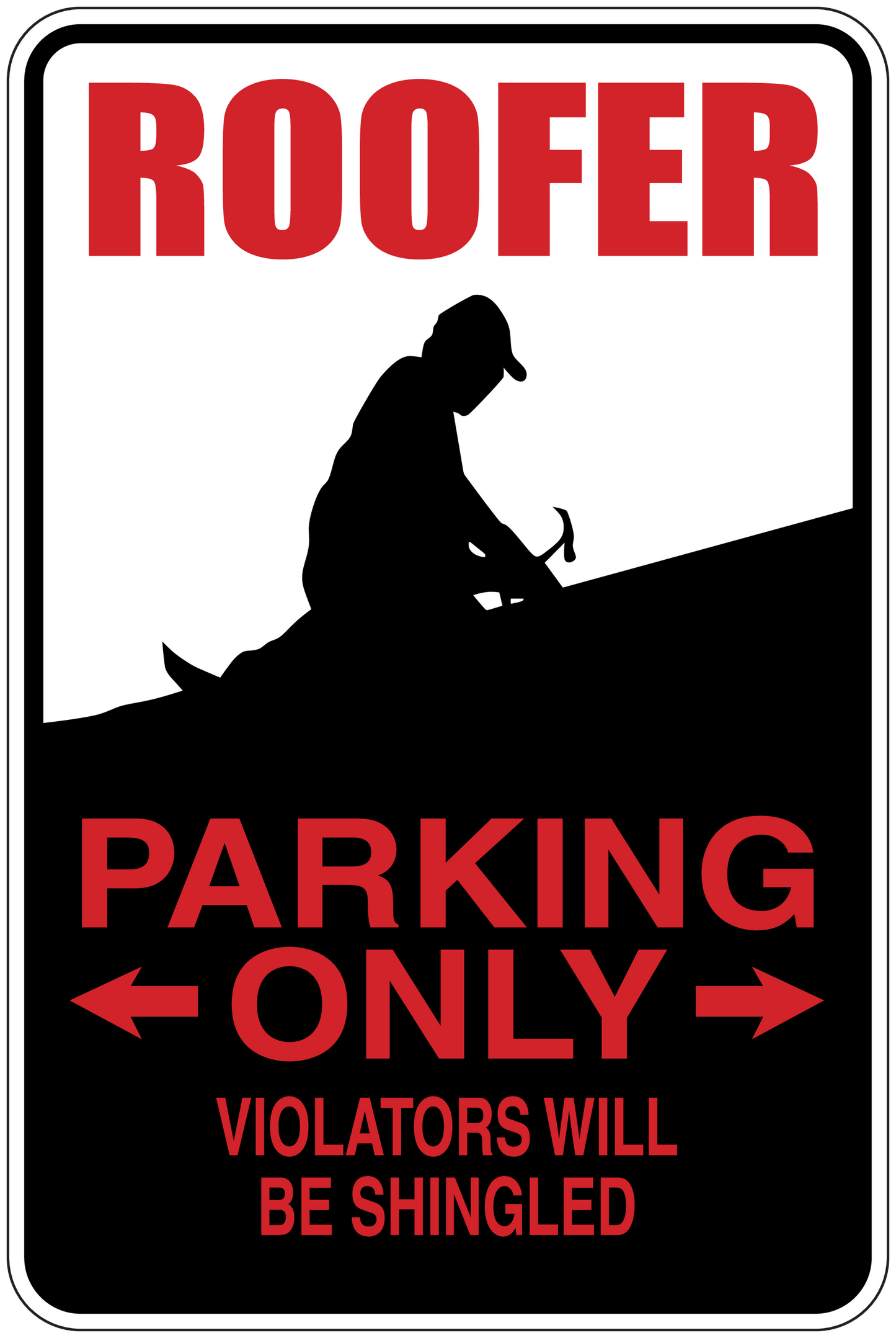Rectangular roofer sign sticker: ROOFER at top, PARKING ONLY with arrows, violators will be shingled.