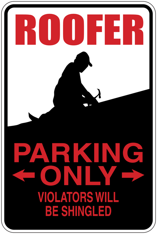 Rectangular roofer sign sticker: ROOFER at top, PARKING ONLY with arrows, violators will be shingled.