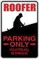 Rectangular roofer sign sticker: ROOFER at top, PARKING ONLY with arrows, violators will be shingled.