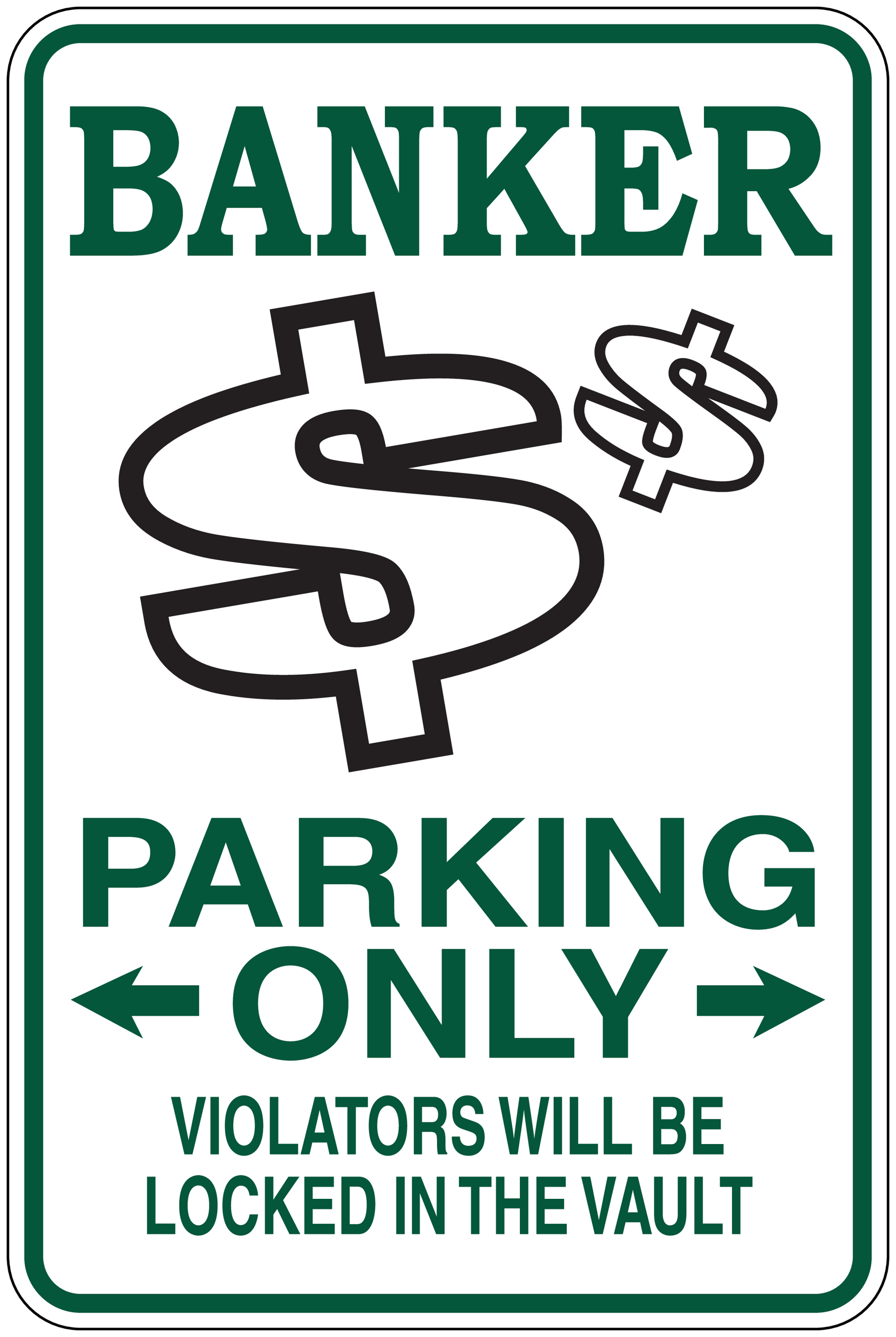 Square green-and-white parking sign sticker: BANKER, PARKING ONLY arrows, violators locked in the vault.