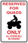 ATV quad sign sticker with red RESERVED FOR QUADS ONLY text and ATV silhouette