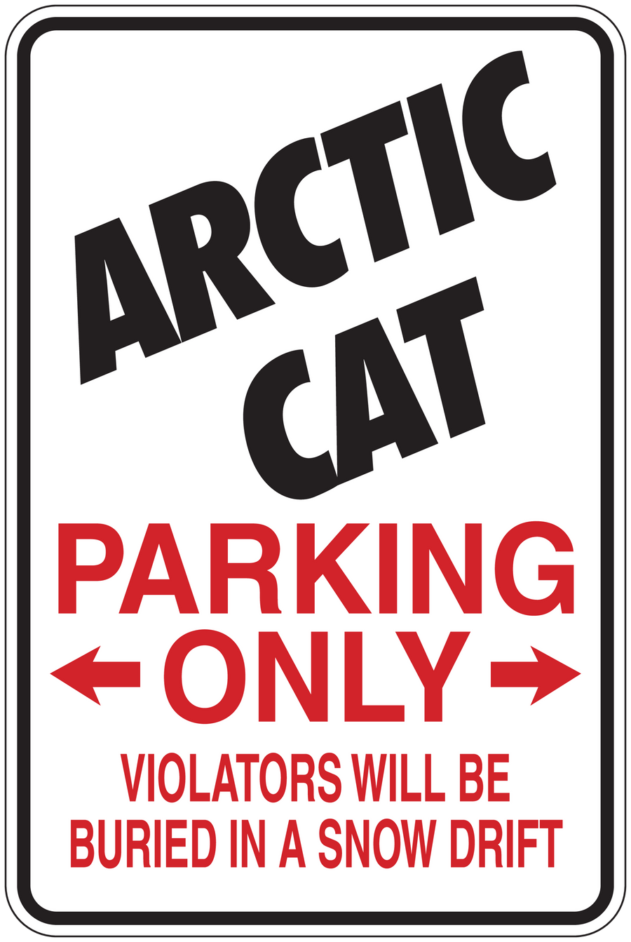 Fun sign sticker reading 'ARCTIC CAT', 'PARKING ONLY' arrows, and 'VIOLATORS...' text