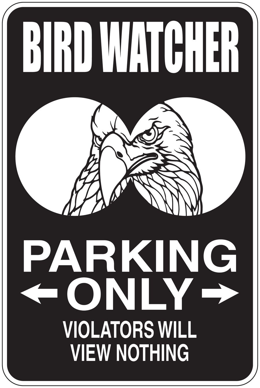 Fun sign sticker: 'Bird Watcher Parking Only' text with eagle graphic and arrows