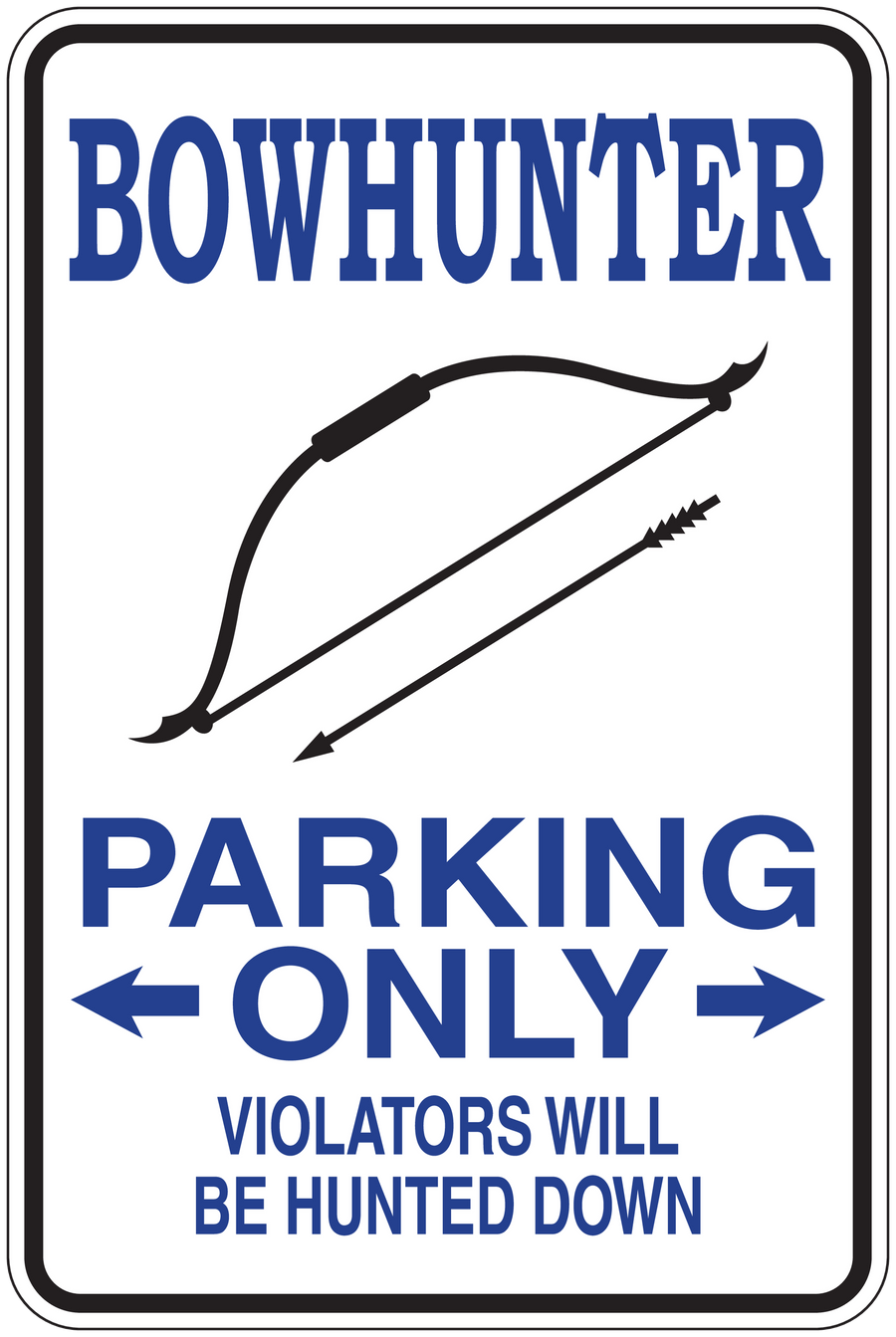 Bowhunter parking only fun sign sticker with arrows and text: violators will be hunted down