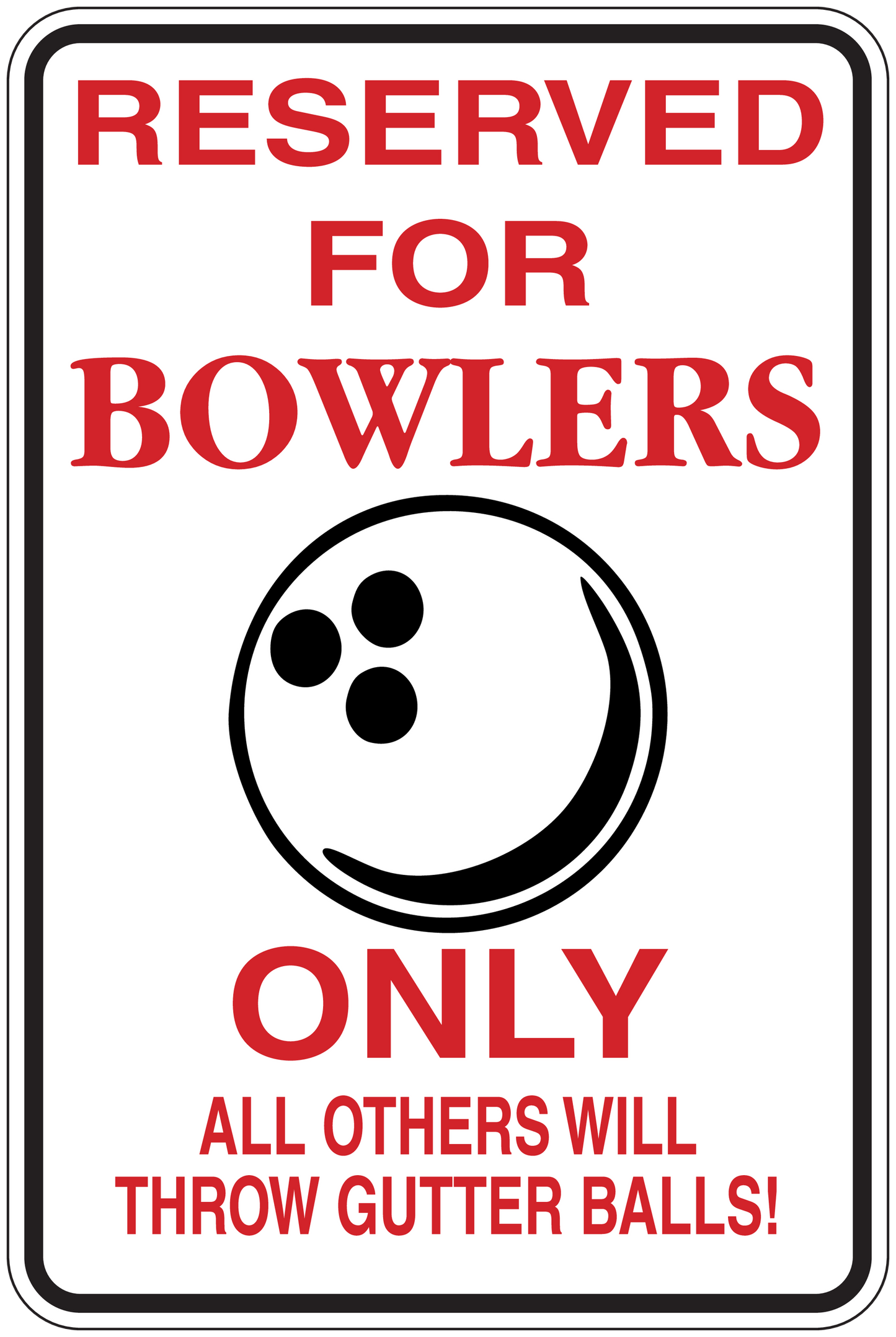 Fun sign sticker with bold red 'RESERVED FOR BOWLERS ONLY' text and bowling pin icon