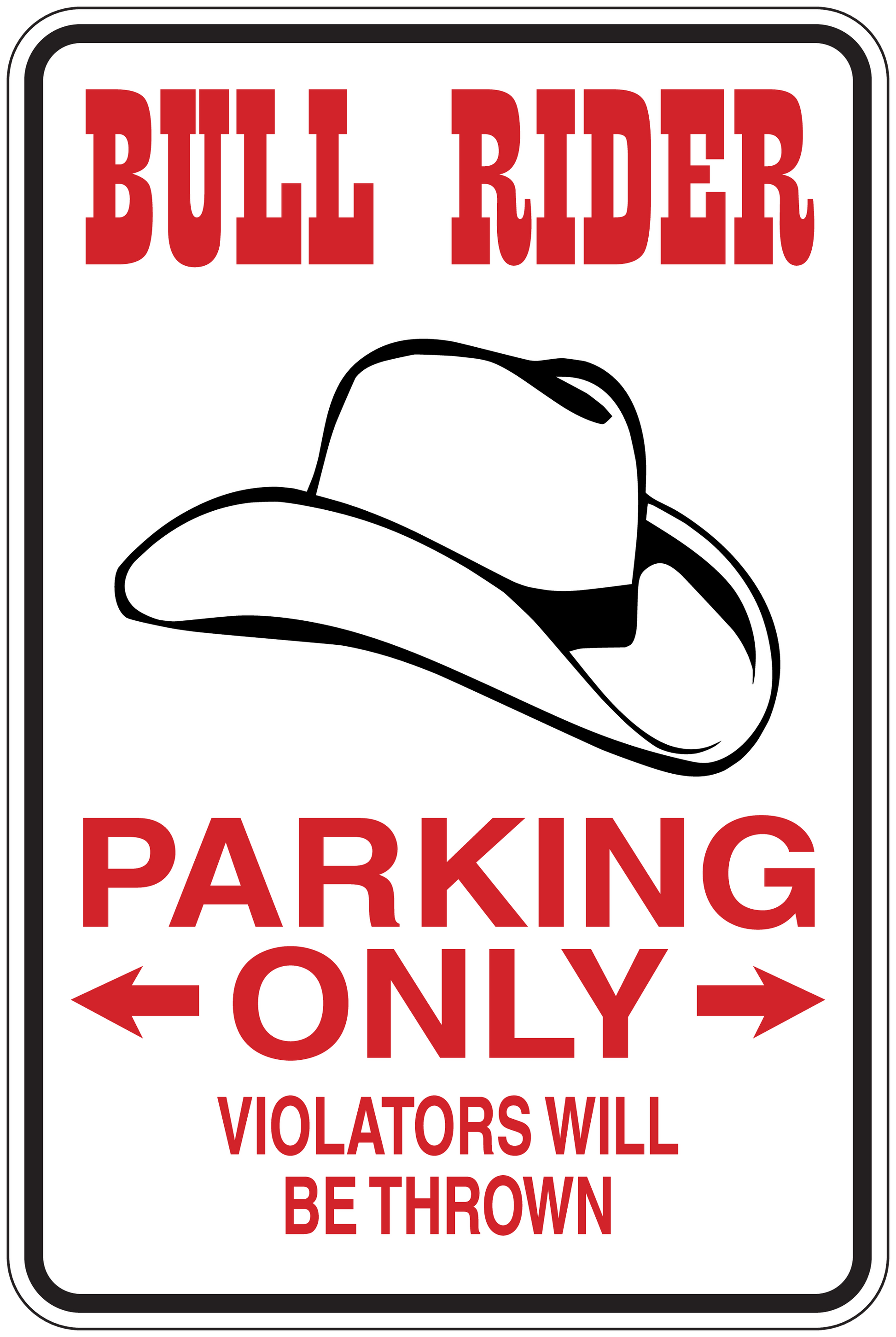 Fun sign sticker with cowboy hat silhouette and red text: BULL RIDER, PARKING ONLY.