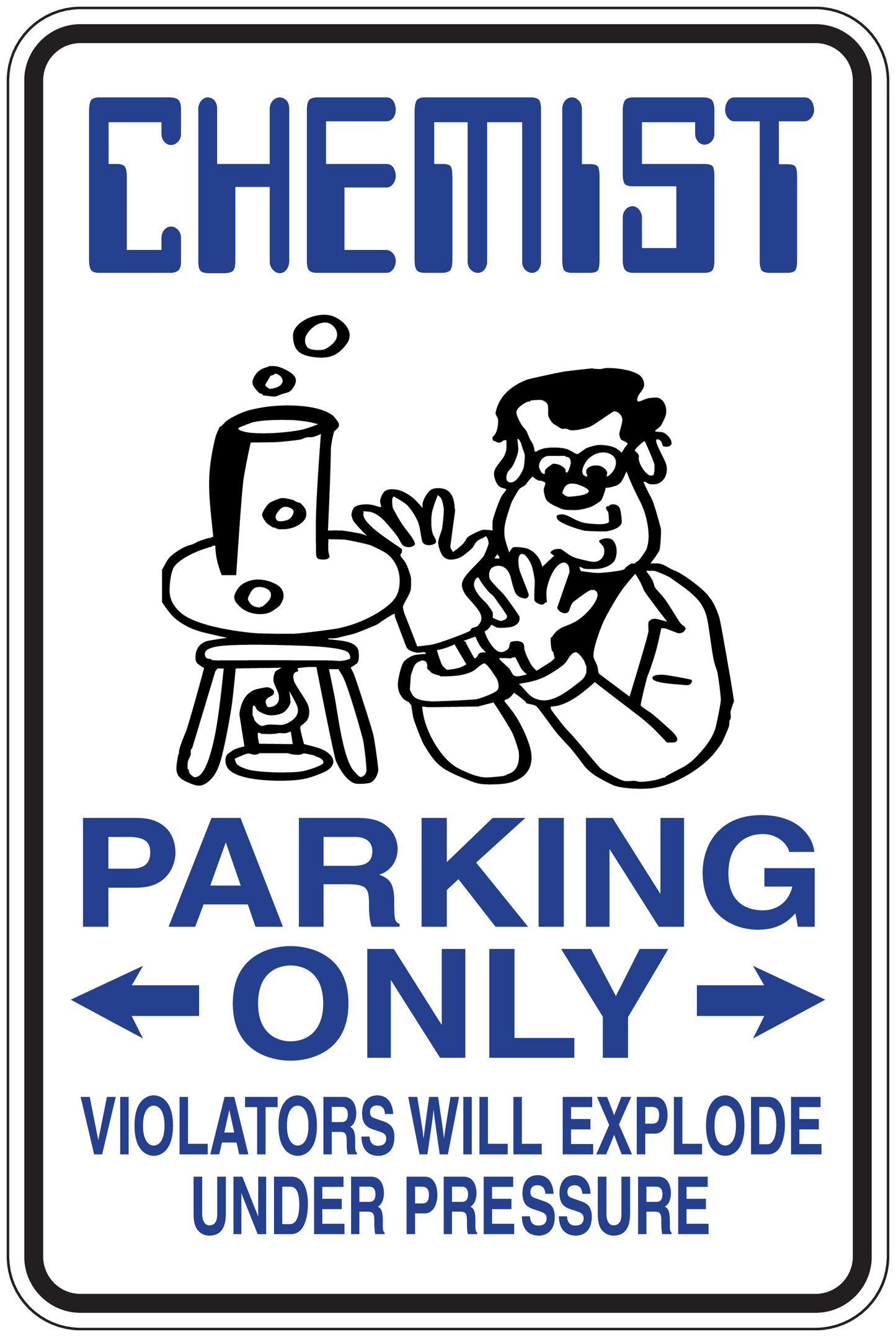Rectangular fun sign sticker with cartoon chemist, blue 'PARKING ONLY' arrows, and explode warning