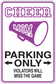 Purple sign sticker: CHEER MOM megaphone, PARKING ONLY, "VIOLATORS WILL MISS THE GAME".
