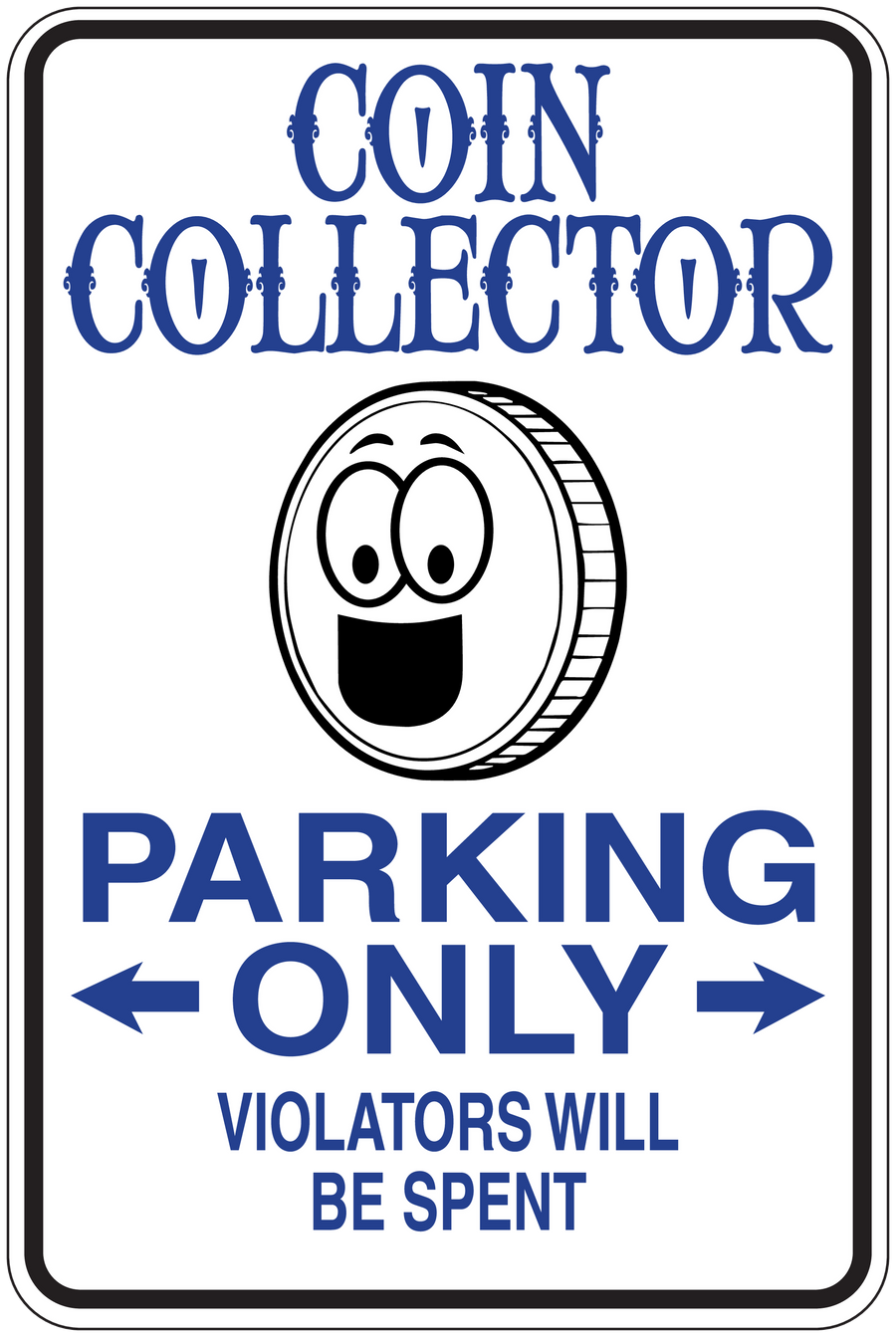 Fun sign sticker: blue Coin Collector and Parking Only warning with coin icon