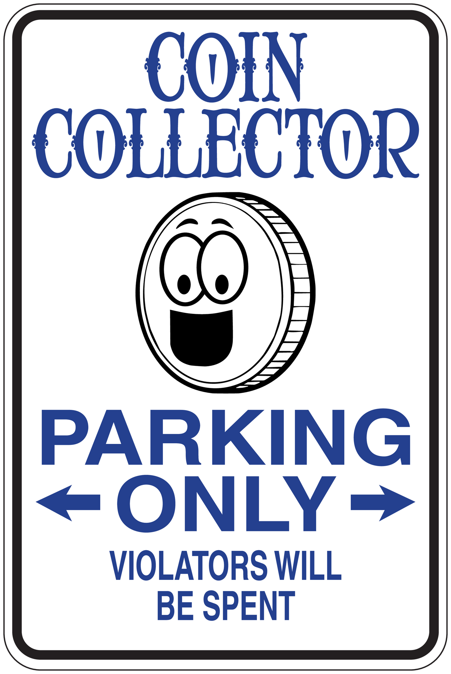 Fun sign sticker: blue Coin Collector and Parking Only warning with coin icon