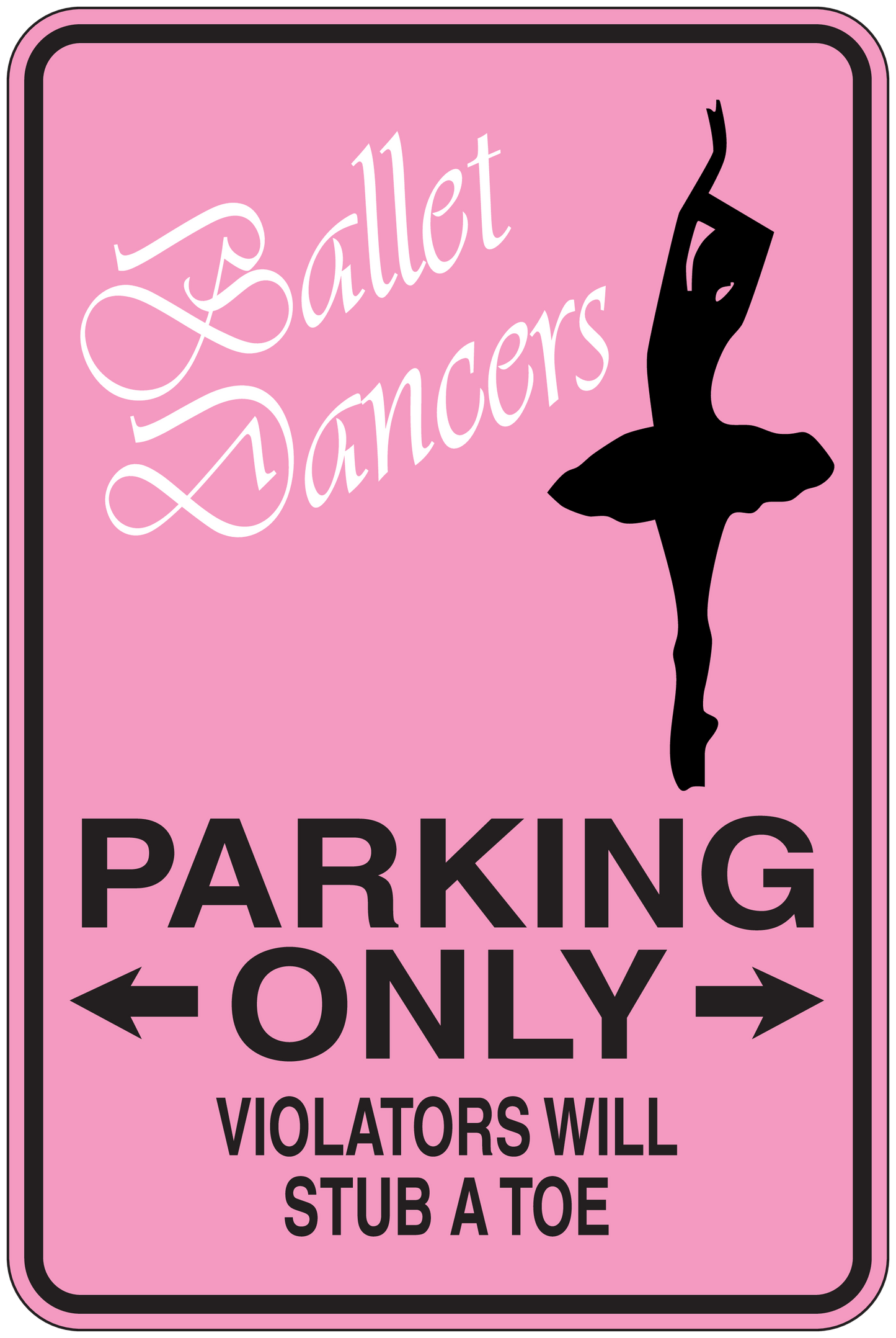 Ballet parking only sign sticker: pink border, dancer silhouette, 'PARKING ONLY' text.