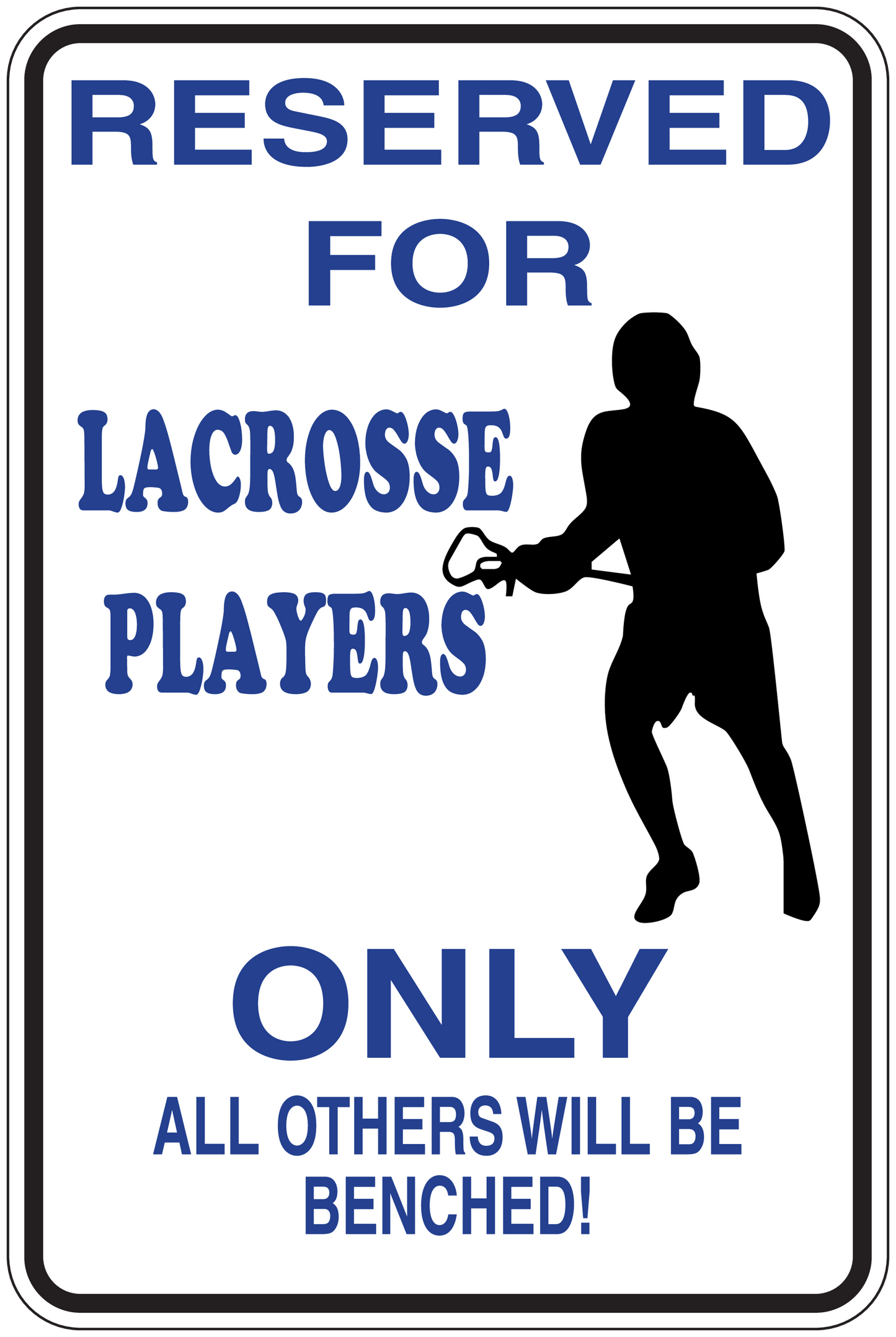 Reserved lacrosse players only sign sticker, blue text with lacrosse player silhouette