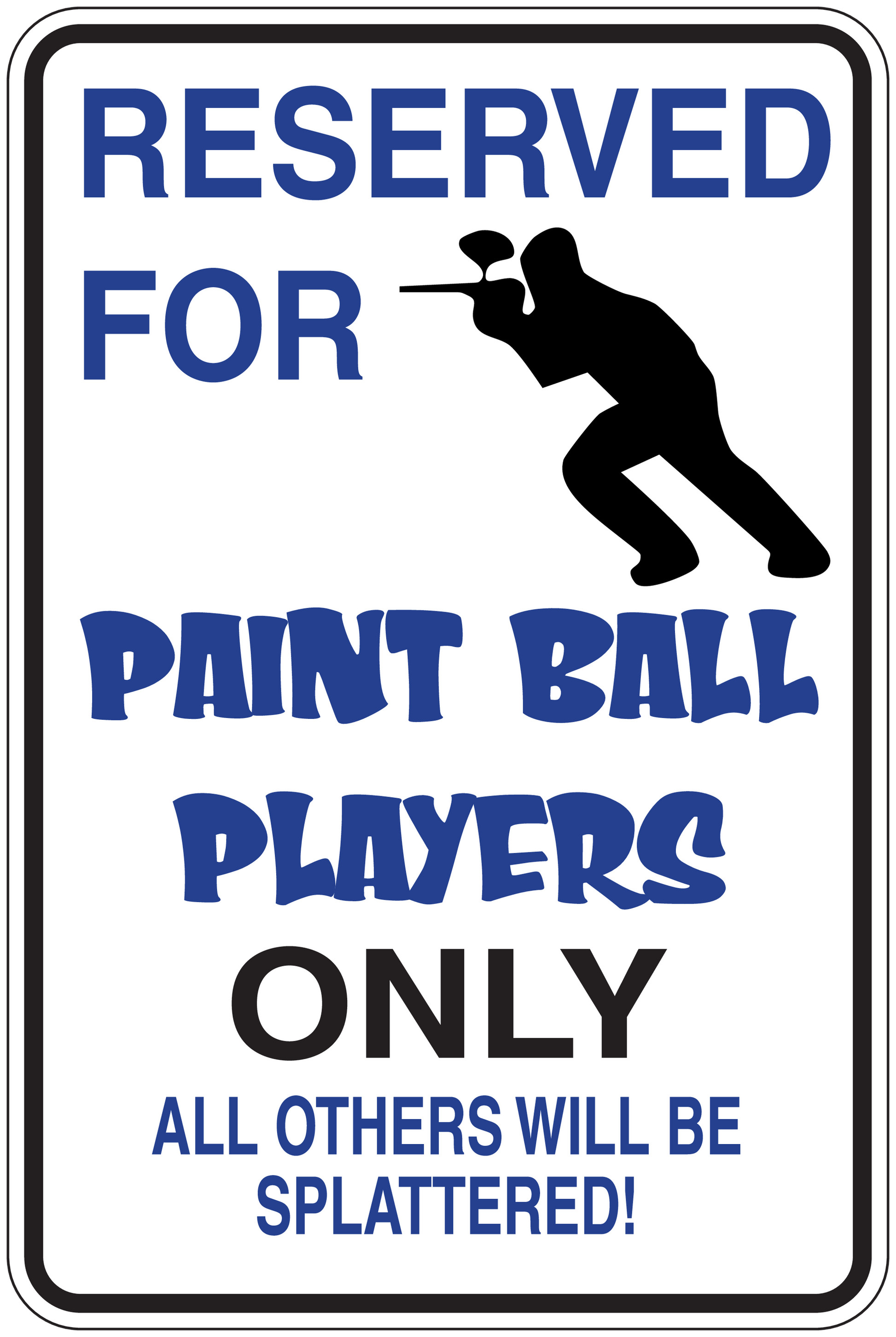 Paintball sign sticker reading: RESERVED FOR PLAYERS ONLY