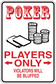Poker players only sign sticker with red text, poker chips, arrows, and 'violators will be bluffed'