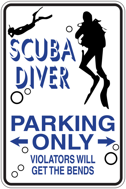 Scuba diver parking sign sticker: “SCUBA DIVER”, “PARKING ONLY”, “VIOLATORS WILL GET THE BENDS”