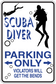 Scuba diver parking sign sticker: “SCUBA DIVER”, “PARKING ONLY”, “VIOLATORS WILL GET THE BENDS”