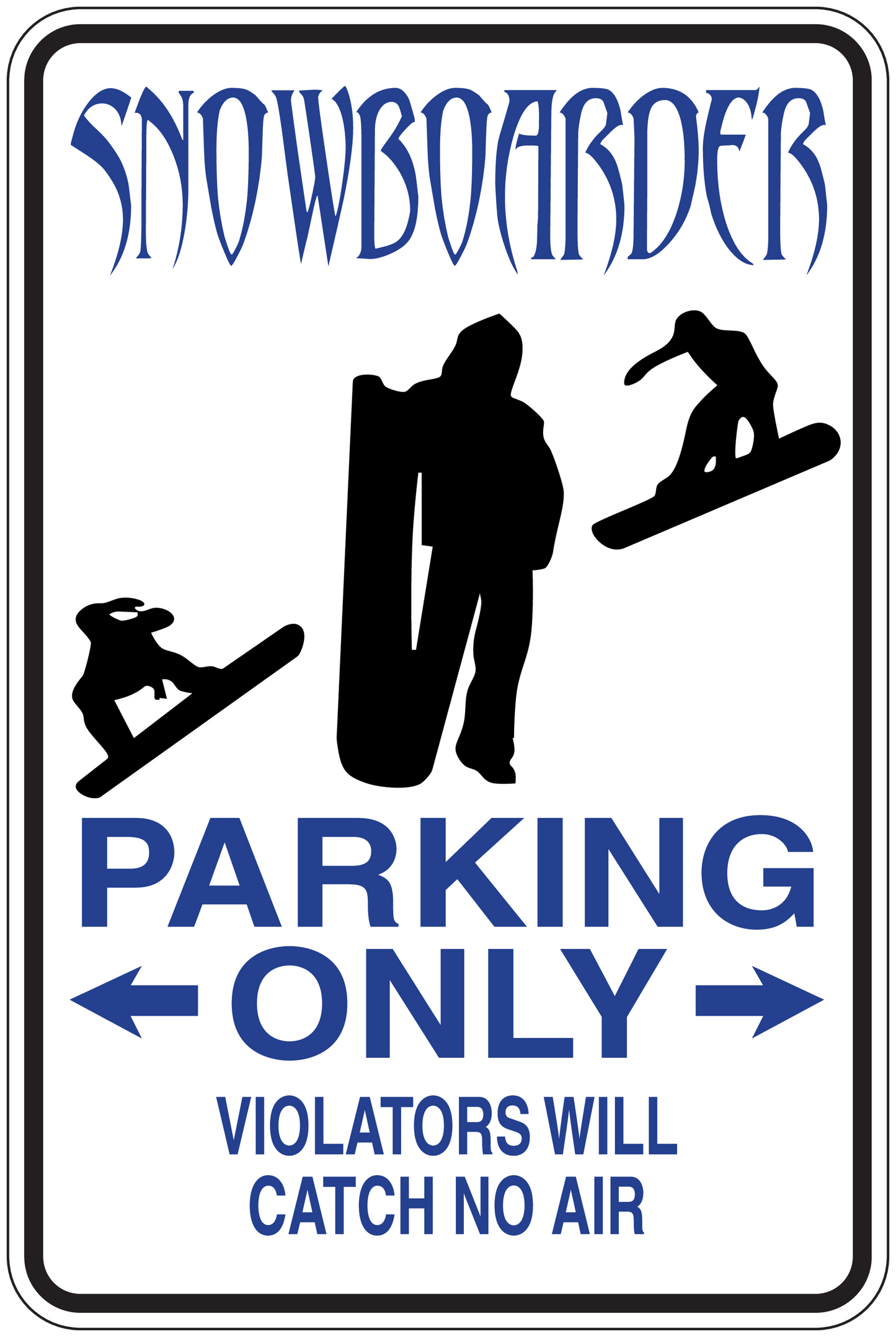 Snowboarder parking only sticker sign with arrows and “violators will catch no air” text