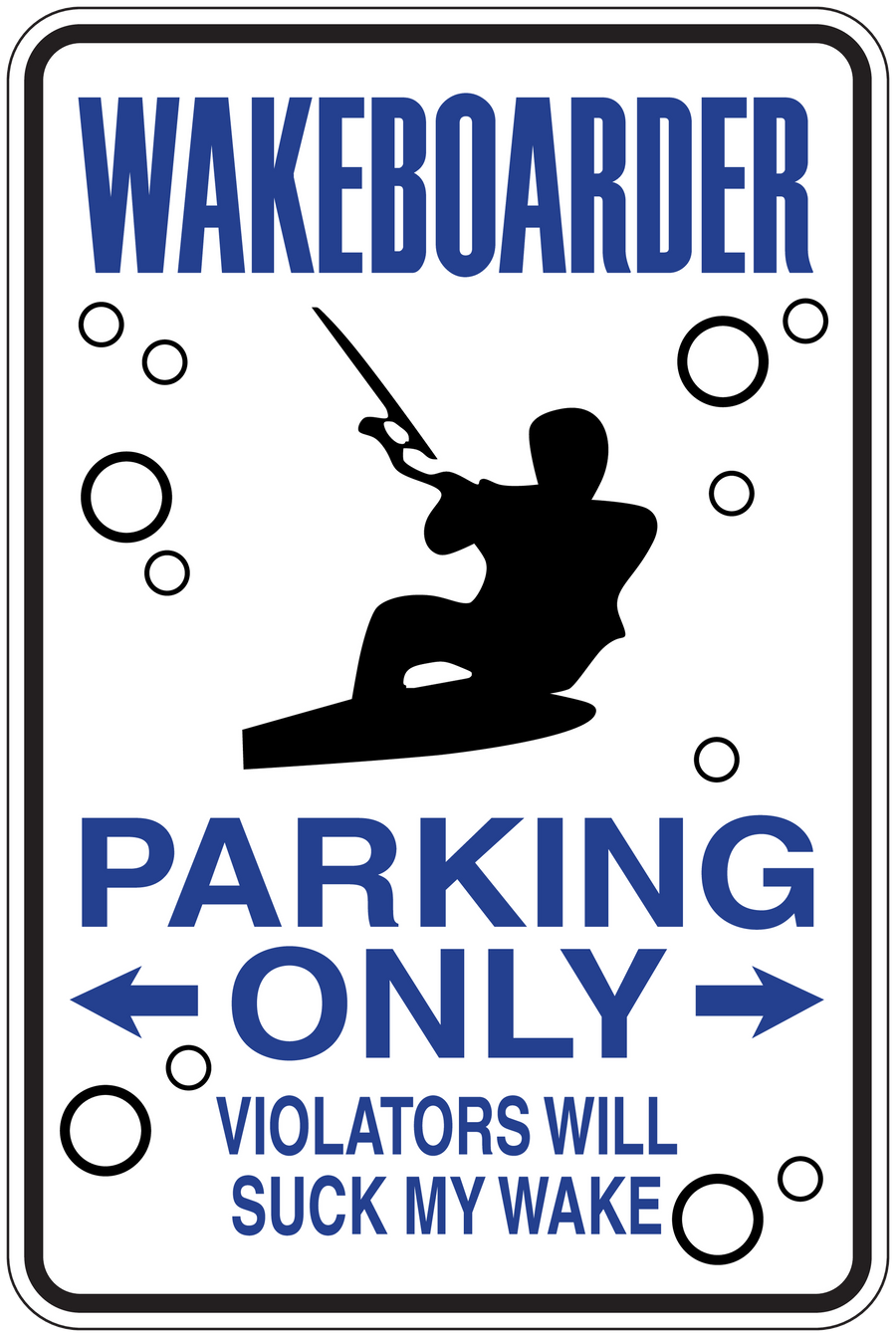 Rectangular wakeboarder parking only sticker with arrows and 'violators will suck my wake'