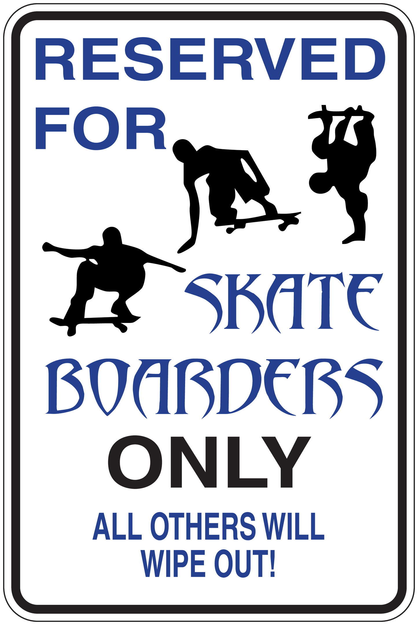 White skate sign sticker with blue border reading 'Reserved for Skateboarders Only'