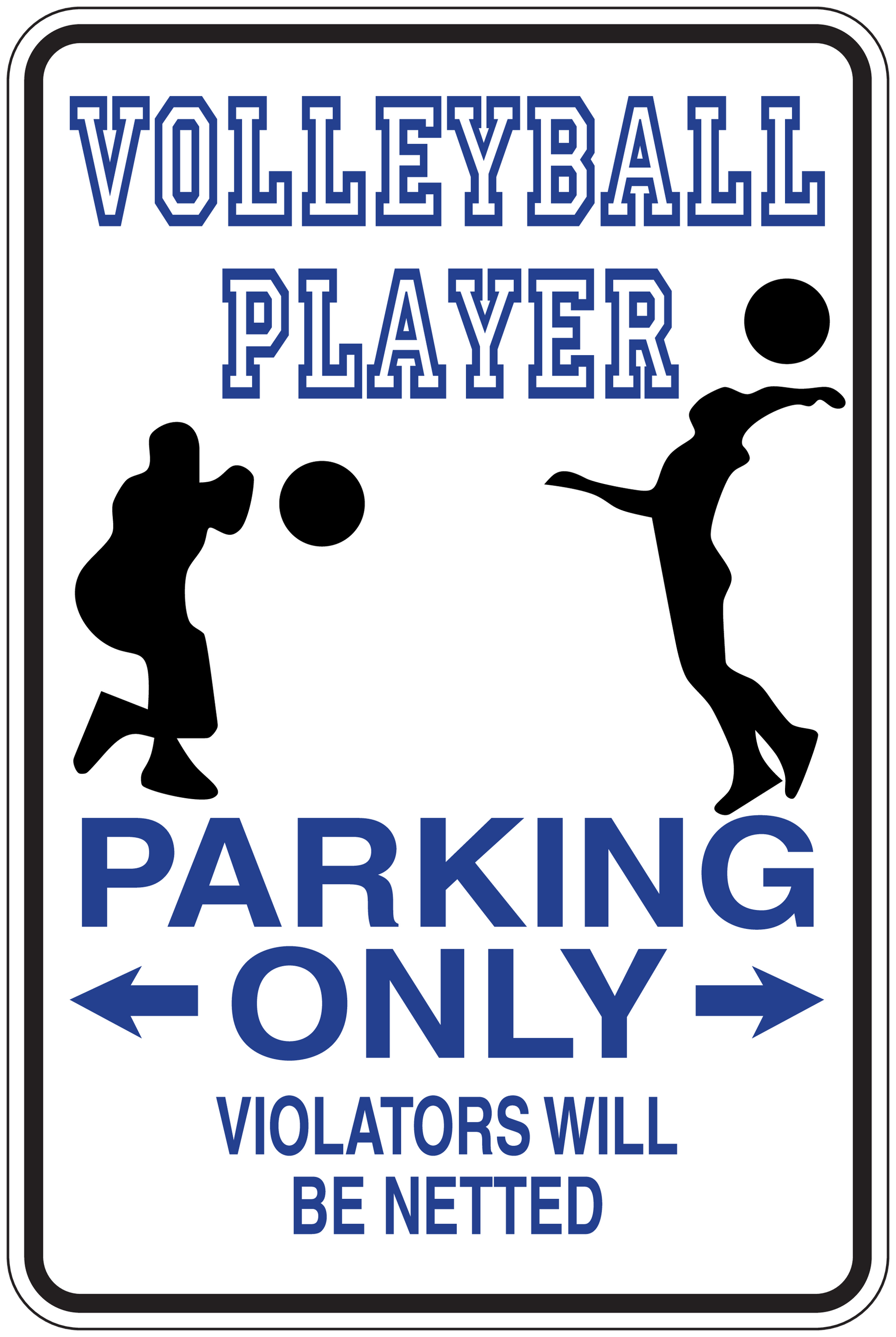 Volleyball parking only sticker with arrows and 'VIOLATORS WILL BE NETTED' text