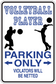 Volleyball parking only sticker with arrows and 'VIOLATORS WILL BE NETTED' text