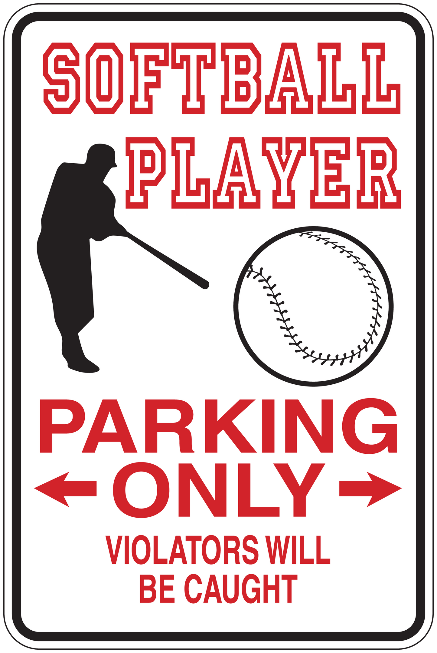 Fun sign sticker: red 'SOFTBALL PLAYER PARKING ONLY' with softball ball