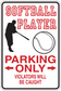 Fun sign sticker: red 'SOFTBALL PLAYER PARKING ONLY' with softball ball