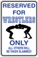 Fun sign sticker: 'Reserved for wrestlers only' with wrestler silhouette