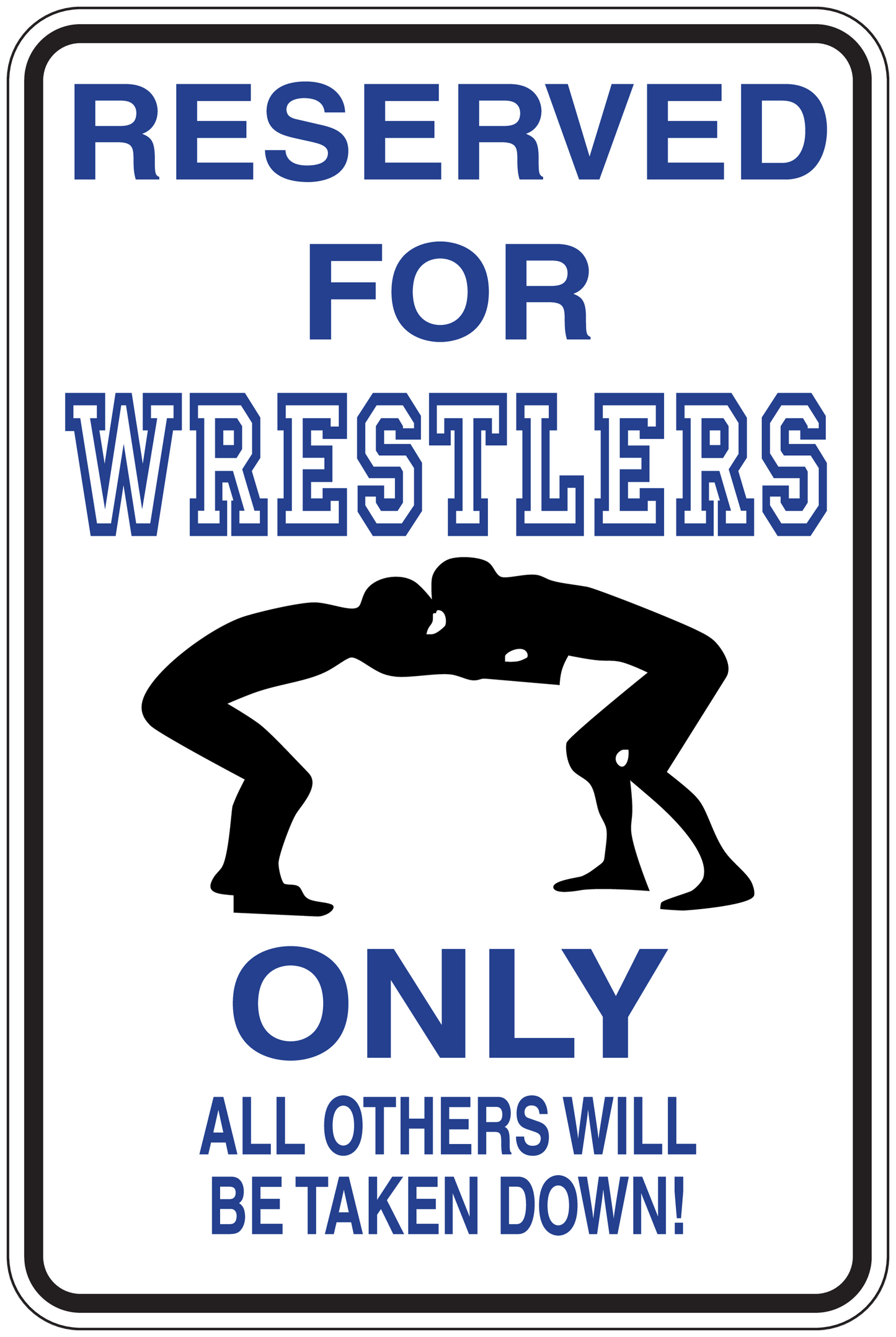 Reserved for wrestlers only sign sticker with blue text and wrestling silhouette