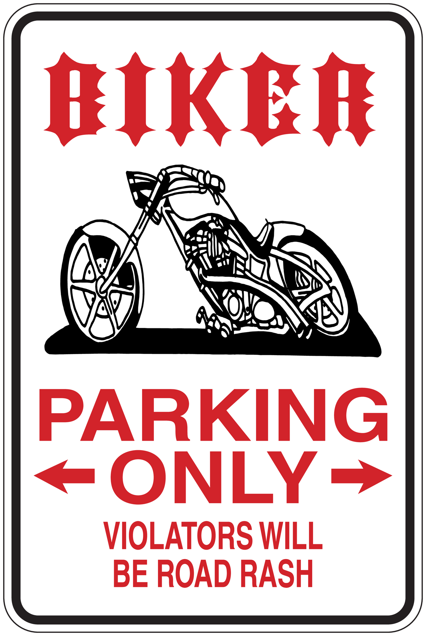 Fun sign sticker: motorcycle icon, red 'PARKING ONLY' arrows, 'VIOLATORS WILL BE ROAD RASH'.