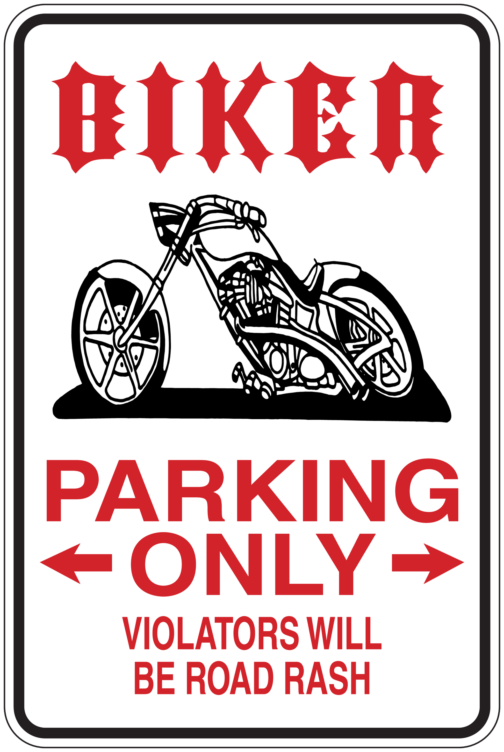 Fun sign sticker: motorcycle icon, red 'PARKING ONLY' arrows, 'VIOLATORS WILL BE ROAD RASH'.