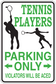 Tennis parking only sticker with player silhouettes, arrows, and "violators will be aced" text