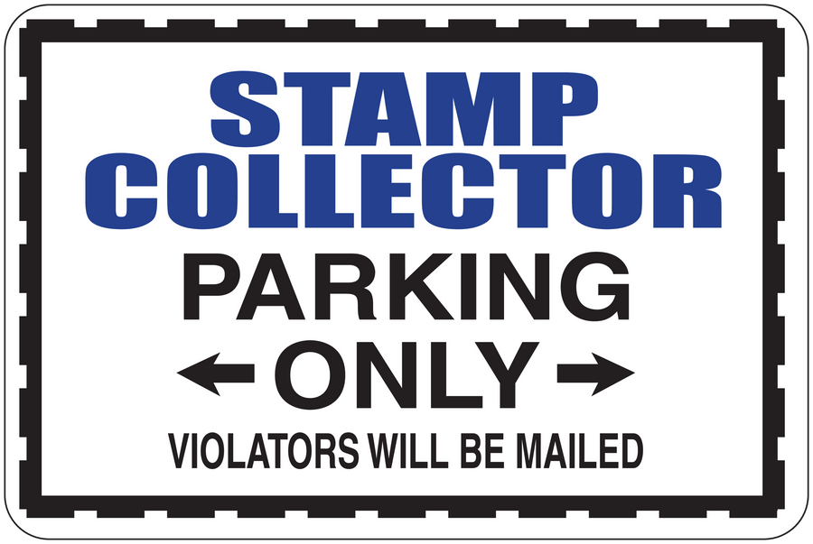 Parking sign sticker with blue 'STAMP COLLECTOR' and black 'PARKING ONLY'; violators will be mailed