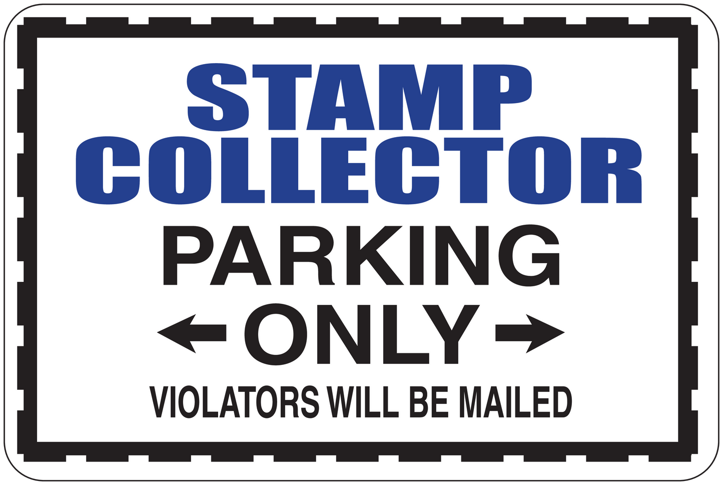 Parking sign sticker with blue 'STAMP COLLECTOR' and black 'PARKING ONLY'; violators will be mailed