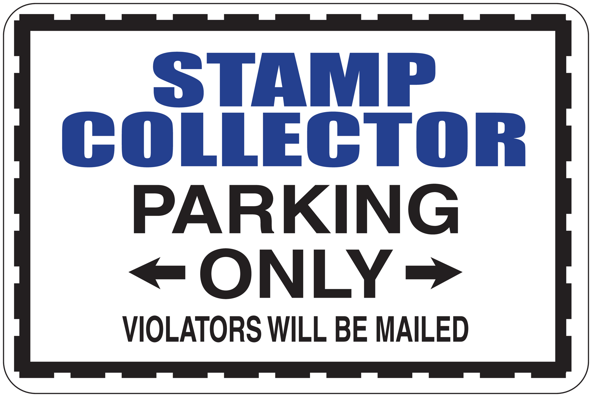 Parking sign sticker with blue 'STAMP COLLECTOR' and black 'PARKING ONLY'; violators will be mailed