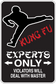 Black sign sticker: white martial artist outline, red "KUNG FU", "EXPERTS ONLY" text.