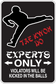 Humorous action-sticker sign with stick figure and text 'EXPERTS ONLY'
